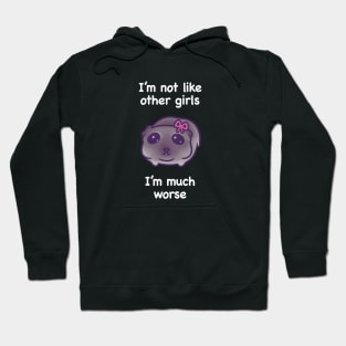 I'm Not Like Other Girls (White Text) Hoodie